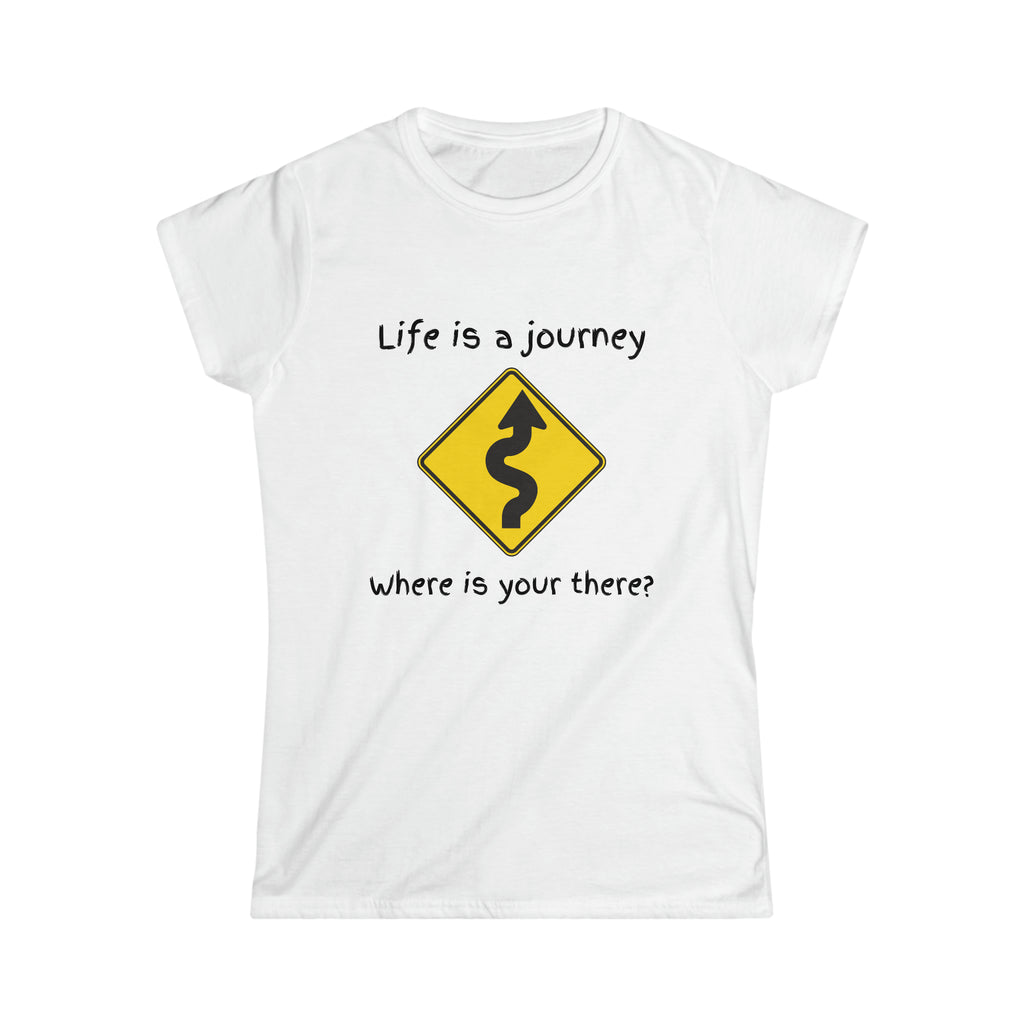 Life is a Journey Women's Softstyle Tee